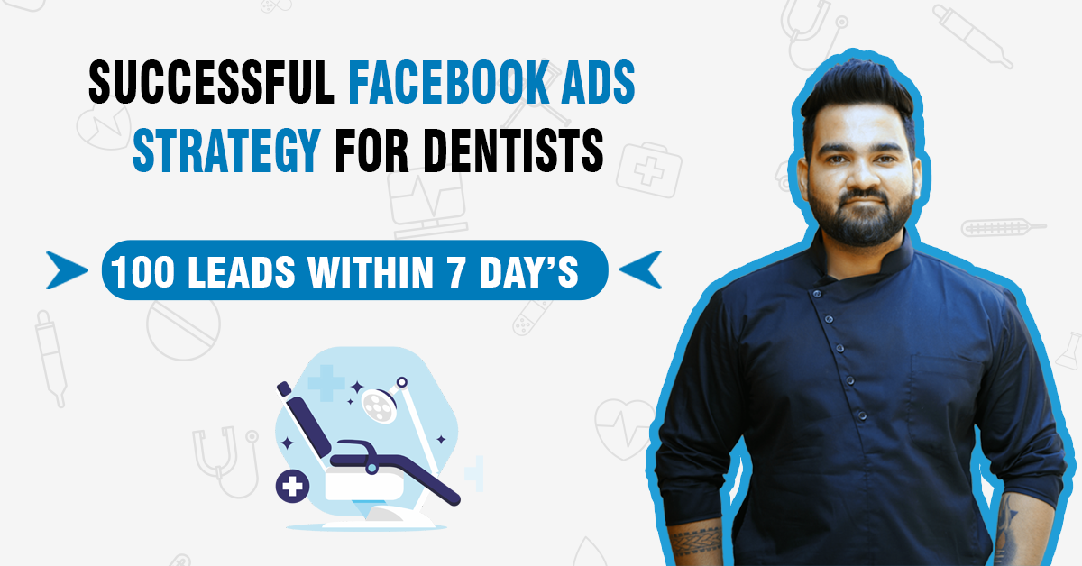 Successful Facebook Ads Strategy for Dentists: 