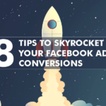 8 tips to skyrocket your conversion rates for Facebook ads