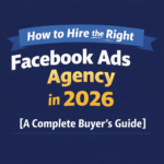 How to Hire Right Facebook Ads Agency