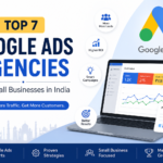 Top 7 Google Ads Agencies for Small Businesses in India